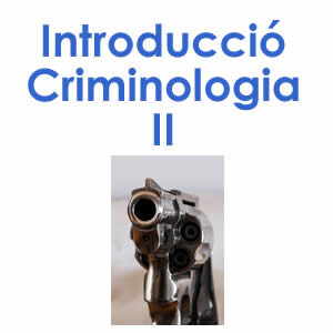 Introducció a la Criminologia II, pràctica policial (edició març 2024)